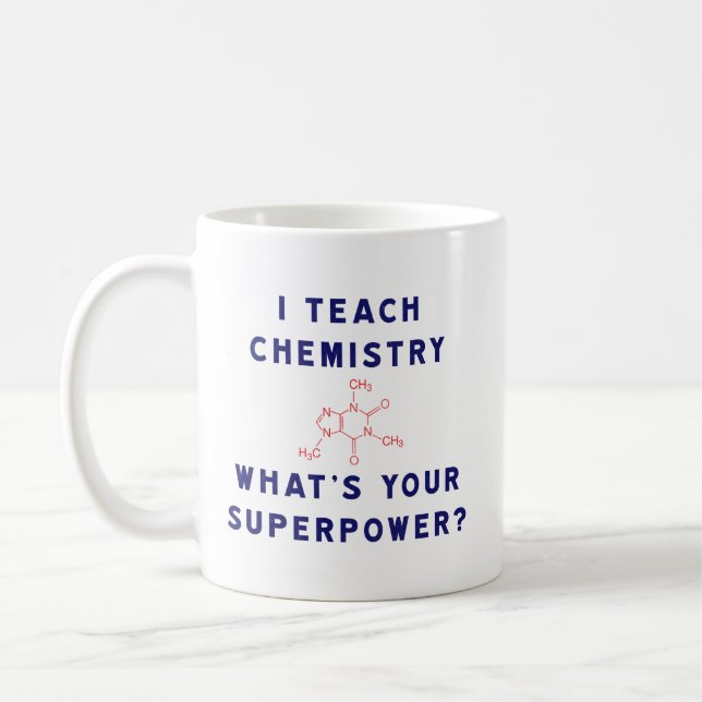 I Teach Chemistry What's Your Superpower? Coffee Mug (Left)
