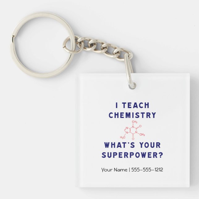 I teach Chemistry What's Your Superpower? Keychain (Front)