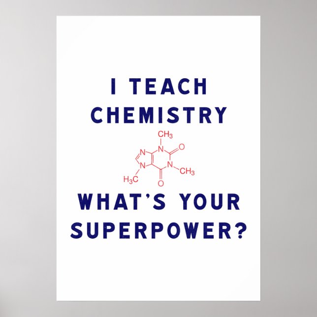 I Teach Chemistry What's Your Superpower? Poster (Front)