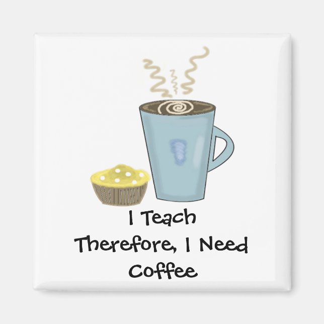 I Teach Coffee Design With Saying Magnet (Front)