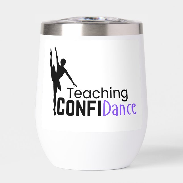 I Teach ConfiDance - Teacher Gift Thermal Wine Tumbler (Front)