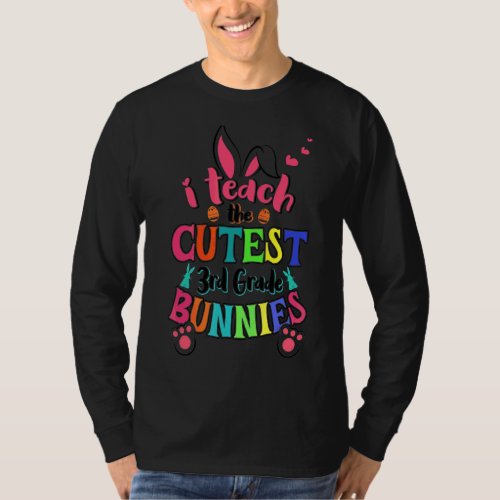 I Teach Cutest 3rd Grade Bunnies Easter Day Teache T_Shirt