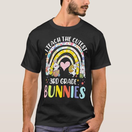I Teach Cutest Bunnies 3rd Grade Easter For Teache T_Shirt