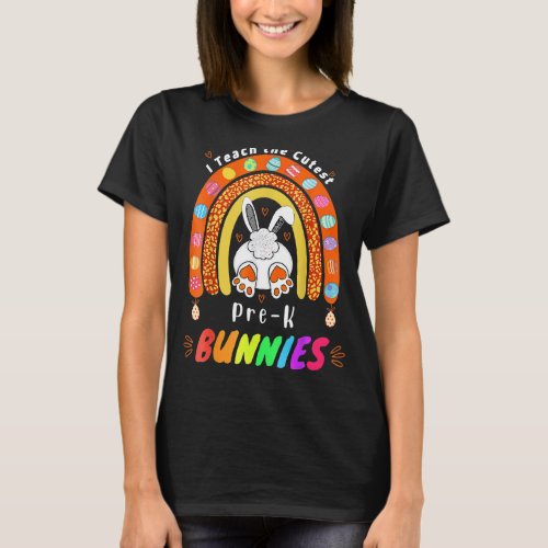 I Teach Cutest Bunnies Pre K Teacher Easter Day 1 T_Shirt