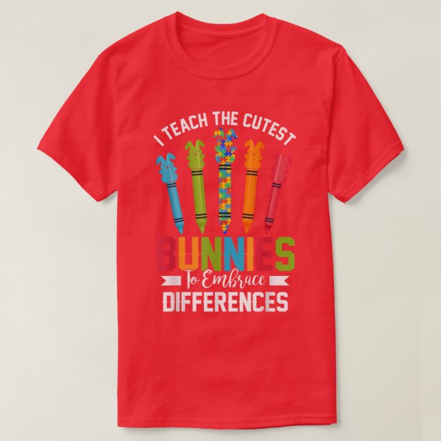 I Teach Cutest Bunnies To Embrace Differences East T-Shirt (Design Front)