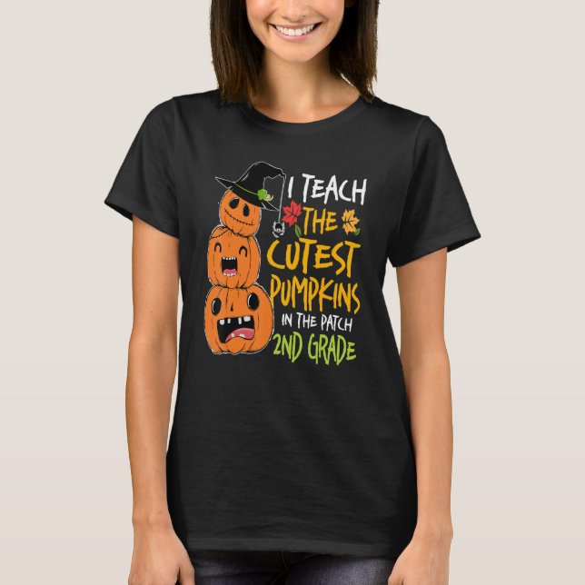I Teach Cutest Pumpkins In Patch 2nd Grade Teacher T-Shirt (Front)