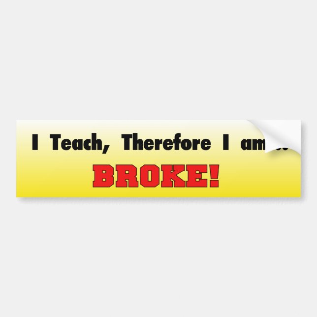 I Teach Funny Bumper Sticker (Front)
