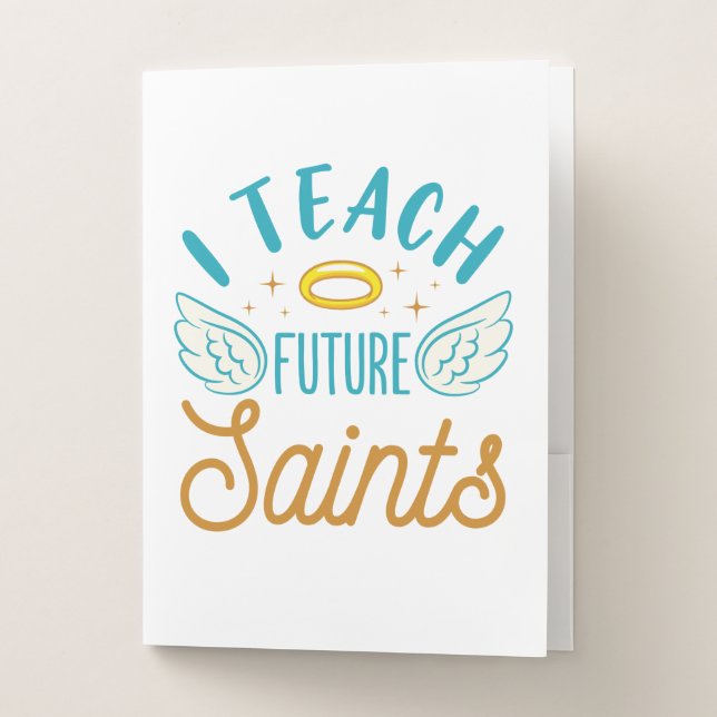 I Teach Future Saints Catholic School Teacher Pocket Folder (Front)