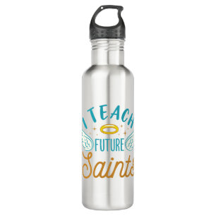 I Teach Future Saints Catholic School Teacher Stainless Steel Water Bottle