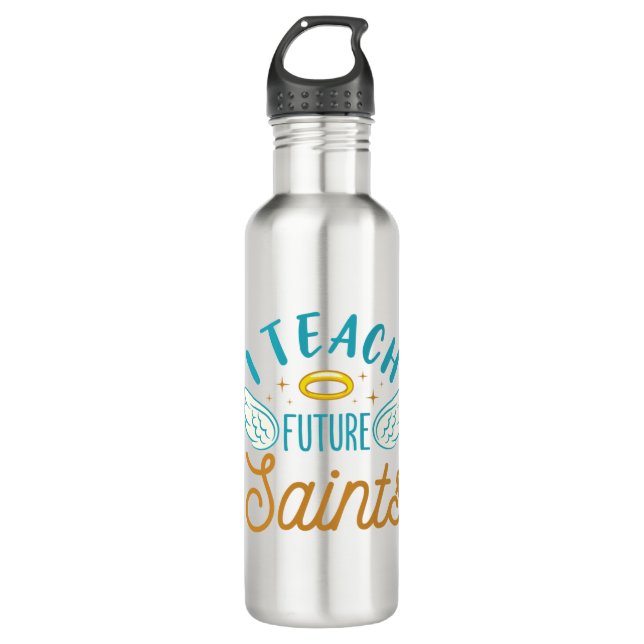 I Teach Future Saints Catholic School Teacher Stainless Steel Water Bottle (Front)