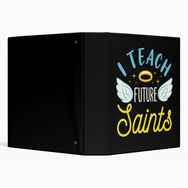 I Teach Future Saints Catholic Teacher Parochial 3 Ring Binder (Background)