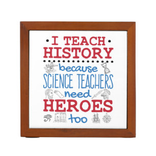 I Teach History Social Studies Teacher Heroes Desk Organizer