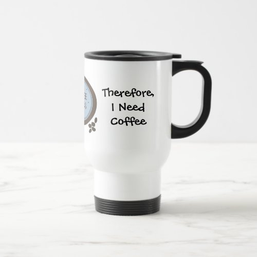 I Teach Humorous Coffee Saying Travel Mug