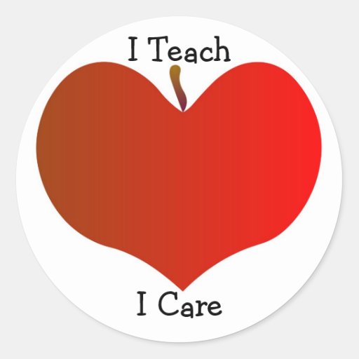 I Teach, I Care Sticker | Zazzle