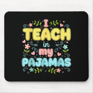 I Teach In My Pajamas Funny Online Virtual Teacher Mouse Pad