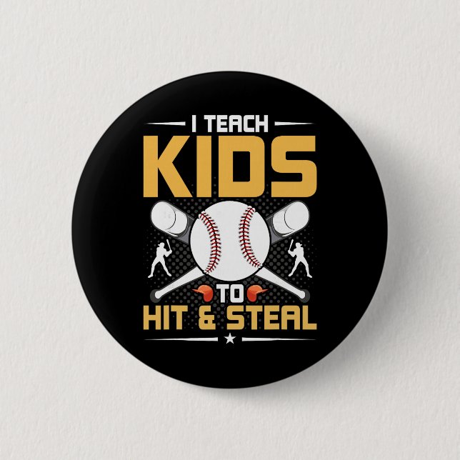 I Teach Kids To Hit And Steal Sell Coach  Button (Front)