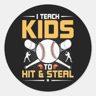 I Teach Kids To Hit And Steal Sell Coach Classic Round Sticker