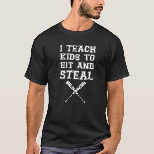 I Teach Kids To Hit The Ball And Steal Bases  1 T-Shirt (Front)