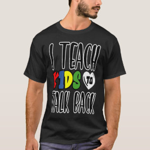 I Teach Kids To Talk Back Pathologist Speech Ther T-Shirt