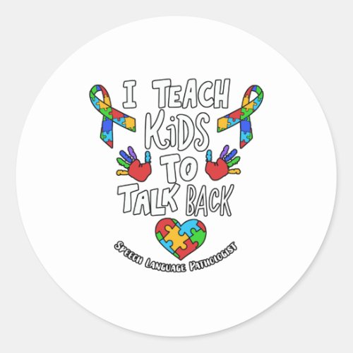 I Teach Kids To Talk Back Speech Language Therapy Classic Round Sticker