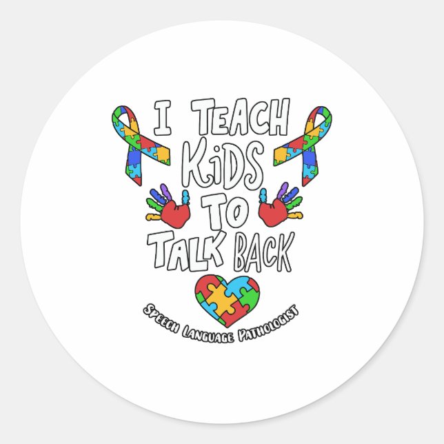 I Teach Kids To Talk Back Speech Language Therapy Classic Round Sticker (Front)
