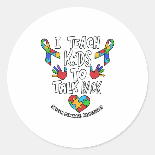I Teach Kids To Talk Back Speech Language Therapy Classic Round Sticker (Front)
