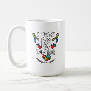 I Teach Kids To Talk Back Speech Language Therapy Coffee Mug