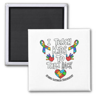 I Teach Kids To Talk Back Speech Language Therapy Magnet