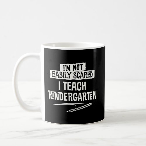I Teach Kindergarten Gift For Teacher School Coffee Mug