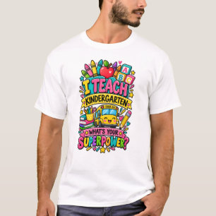 I Teach Kindergarten Superpower T-Shirt