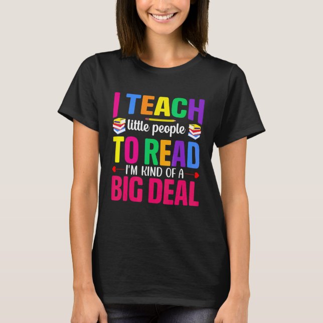 I Teach Little People To Read  Reading Teacher T-Shirt (Front)