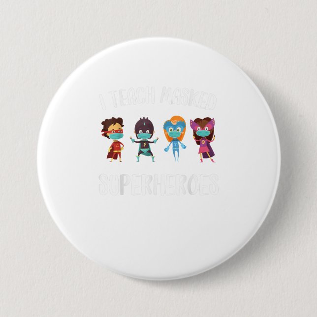I Teach Masked Superheroes Back to School Button (Front)