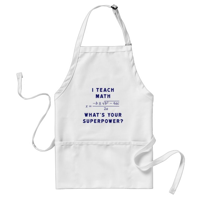 I Teach Math What's Your Superpower? Adult Apron (Front)
