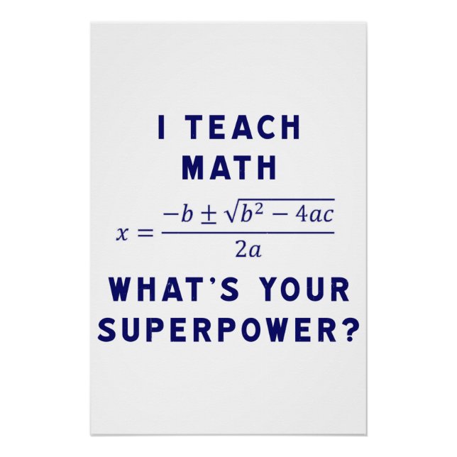 I Teach Math What's Your Superpower? Poster (Front)