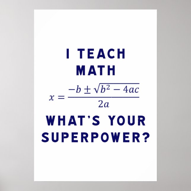 I Teach Math What's Your Superpower? Poster (Front)
