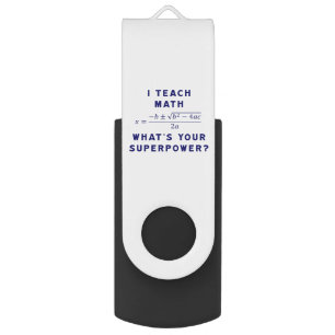 I Teach Math What's Your Superpower? USB Flash Drive