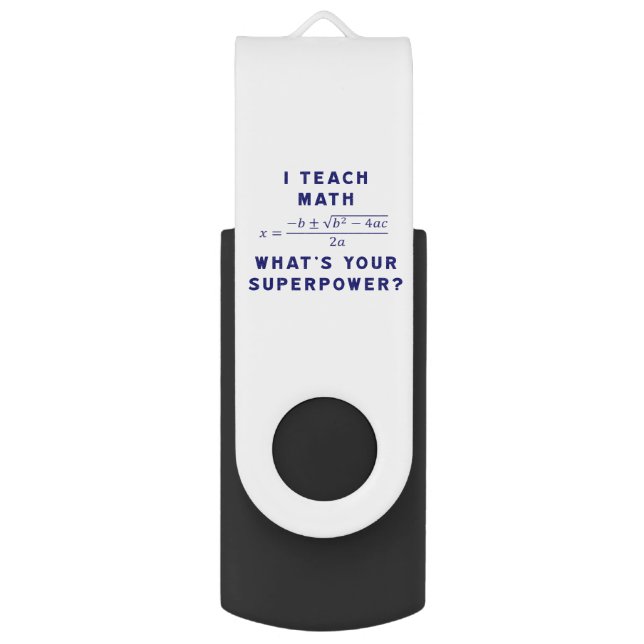 I Teach Math What's Your Superpower? USB Flash Drive (Front Vertical)
