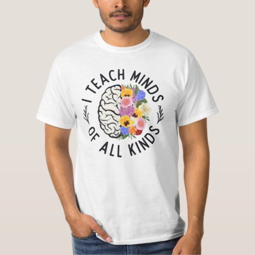 I Teach Minds Of All Kinds T_Shirt