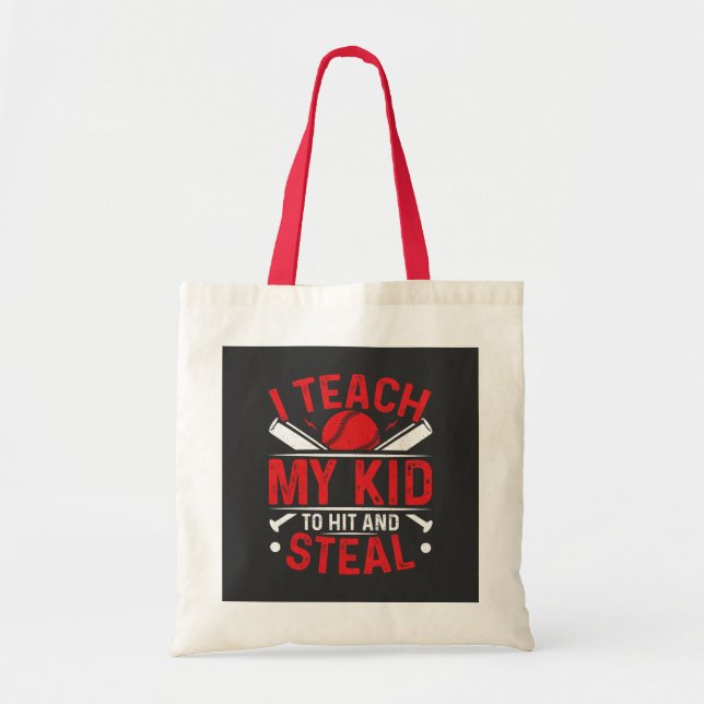 I Teach My Kid to Hit and Steal Tote Bag (Front)