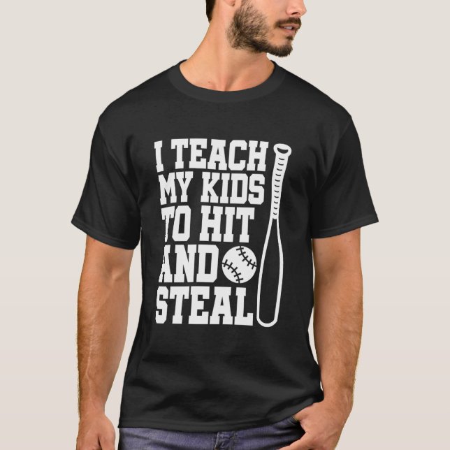 I Teach My To Hit And Steal Baseball Mom T-Shirt (Front)