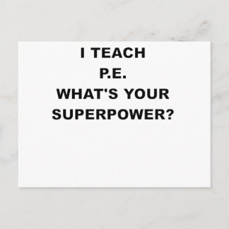 I TEACH P.E. WHATS YOUR SUPERPOWER.png Postcard