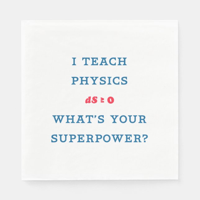 I Teach Physics What's Your Superpower Napkins (Front)