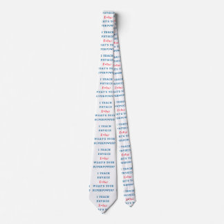 I Teach Physics What's Your Superpower Neck Tie