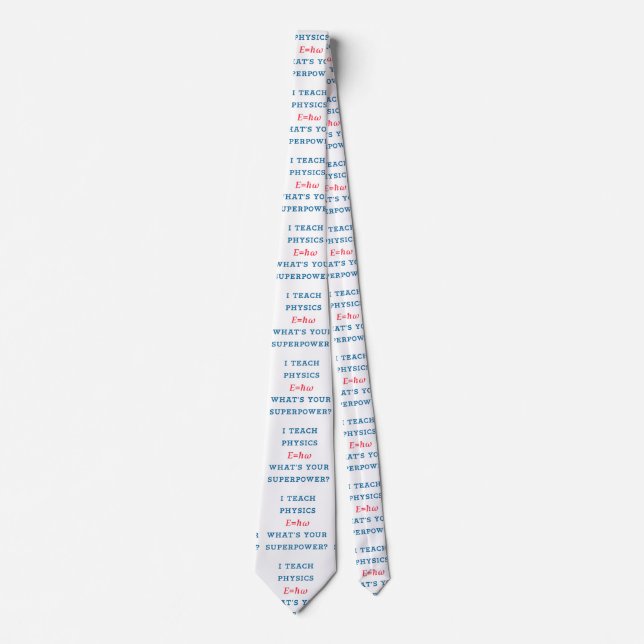 I Teach Physics What's Your Superpower Neck Tie (Front)