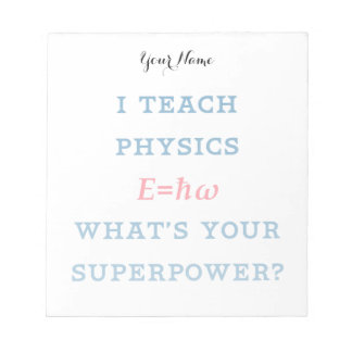 I Teach Physics What's Your Superpower Notepad