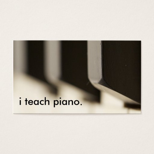Customizable i teach piano. business cards