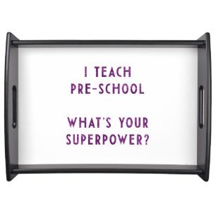 I Teach Pre-School What's Your Superpower? Serving Tray