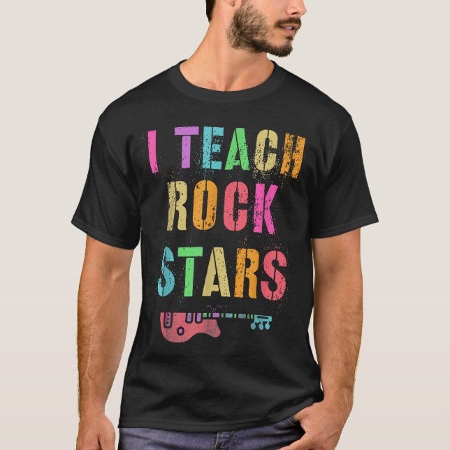 I Teach Rockstars Band Vibes Teacher Rocks My Musi T-Shirt (Front)