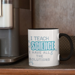 I teach Science in blue I have all the solutions Mug