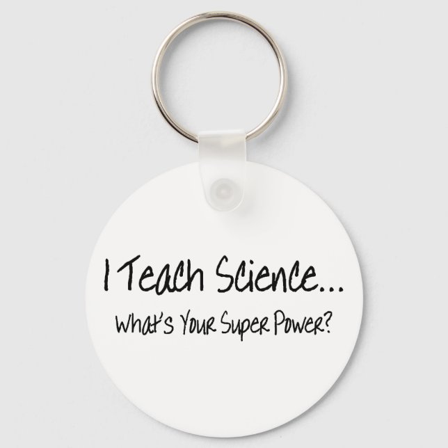 I Teach Science Whats Your Super Power Keychain (Front)